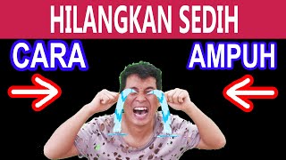 CARA MENGHILANGKAN RASA SEDIH DALAM 1 DETIK [upl. by Bowles529]