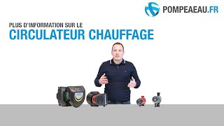 Circulateur chauffage  Conseils pour faire le bon choix [upl. by Atiral]