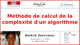 Méthode de calcul de la complexité dun algorithme  Rachid Guerraoui [upl. by Hillie]