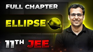 Ellipse FULL CHAPTER  Class 11th Maths  Arjuna JEE [upl. by Yelyk600]