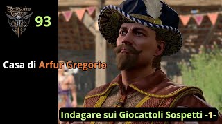 93 Arfur Gregorio  Indagare sui giocattoli sospetti  parte 1  Baldurs Gate 3 Gameplay ITA [upl. by Rennane]