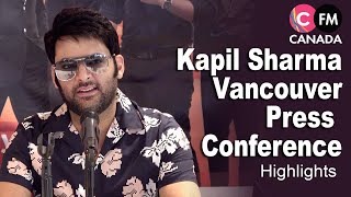 Kapil Sharma press conference highlights Vancouver  Connect FM Canada [upl. by Mowbray108]