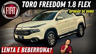 Fiat Toro Freedom 18 Flex 2018 É BOA ou é BOMBA OPINIÃO DE DONO [upl. by Dressler]