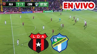 🔴 ALAJUELENSE VS COMUNICACIONES EN VIVO  COPA CENTROAMERICANA 2024 [upl. by Zarah783]