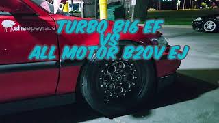 Turbo B16 EF VS All motor B20V EJ Sedan [upl. by Aillicsirp278]