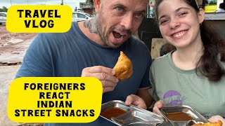 Foreigners React To Indian Street Snacks For The First Time  Travel Vlog In India 🇮🇳 foreigners [upl. by Kluge]