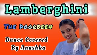 Lamberghini Dance Video 🥰  The DoorbeenFeat RaginiEasy Dance StepsDance By Anushka [upl. by Diane342]