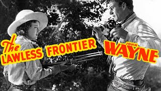 The Lawless Frontier 1934 John Wayne Western Action Adventure Romance [upl. by Namijneb]