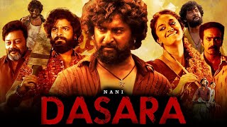 Dasara Full Movie Hindi Dubbed  Nani Keerthy Suresh Dheekshith Shetty  Facts amp Review [upl. by Ainehs]