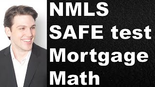 NMLS SAFE Test  Practice to Pass the Mortgage Math Section  MLO School [upl. by Bevvy]