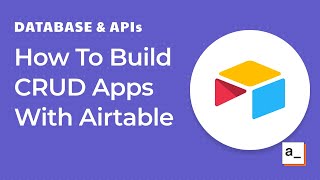 How To Build CRUD Apps With Airtable [upl. by Ettena918]