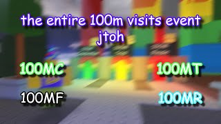 The Entire JToH 100 Million Visits Event  100MC 100MT 100MF 100MR [upl. by Yseult]