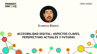 Ernesto Blanco  ACCESIBILIDAD DIGITAL ASPECTOS CLAVES PERSPECTIVAS ACTUALES  Product Fest 24 [upl. by Fabiano]