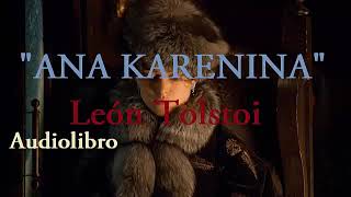 ANA KARENINA Audiolibro Completo León tolstoi [upl. by Amity]