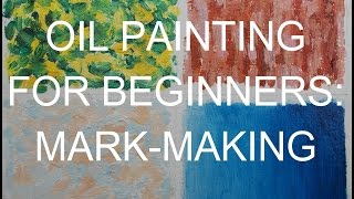 Oil Painting Techniques for Beginners Mark Making with Oil Paints [upl. by Gebelein428]