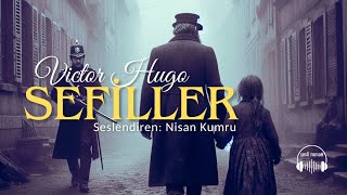 SEFİLLER  Victor Hugo Seslendiren Nisan Kumru [upl. by Poucher69]