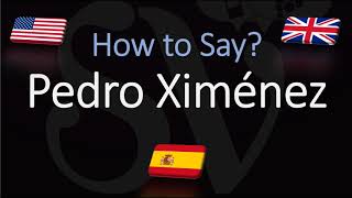 How to Pronounce Pedro Ximénez Spanish Sherry Wine Grape Pronunciation [upl. by Eceinehs]