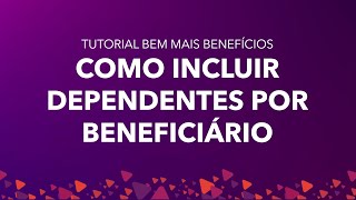 Tutorial  Como incluir dependentes por beneficiários [upl. by Helfand]