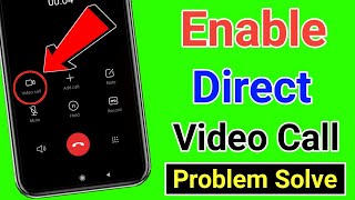 Enable Direct Video Calling Feature in Any Mobile  Direct Video Call Option Not Show Problem Fix [upl. by Atilek]