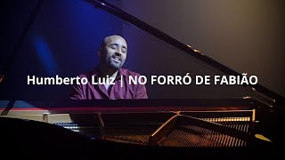 Humberto Luiz  NO FORRÓ DE FABIÃO Uma homenagem a Fabião das Queimadas [upl. by Akzseinga]