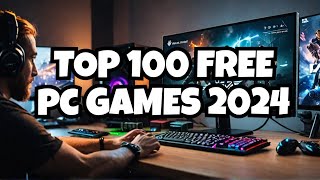 TOP 100 BEST FREE PC GAMES OF 2024 [upl. by Rabma]