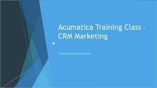 Acumatica Training Class  CRM Marketing [upl. by Yllatan976]