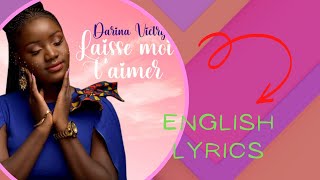 Darina Victry  Laisse moi taimer English Lyrics [upl. by Larimer534]