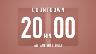 20 Minutes Countdown Timer Flip Clock 🎵  Ambient🧘‍♀️ Bells🔔 [upl. by Ytisahc]