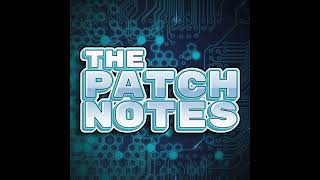 The Patch Notes Trailer [upl. by Samala625]