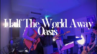 Half the world away  oasis [upl. by Aynekal]