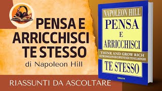 RIASSUNTO DI PENSA E ARRICCHISCI TE STESSO DI NAPOLEON HILL AUDIOLIBRO [upl. by Kelsy]