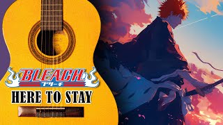 BLEACH OST  Here To Stay  Shiro SAGISU Acoustic Guitar [upl. by Nareht]