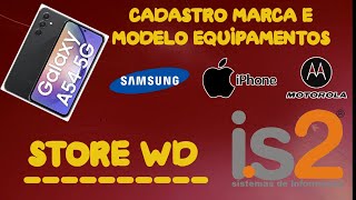 Cadastro Marca e Modelo Equipamentos  IS2 Store WD [upl. by Attennaj947]