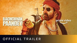 Bachchhan Paandey  Official Trailer  Akshay Kriti Jacqueline Pankaj T  Sajid N  15 April [upl. by Ahsieym496]