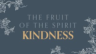 The Fruit of the Spirit Kindness 11 AM  severnonline [upl. by Sinnard289]