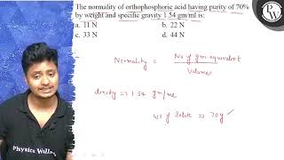 The normality of orthophosphoric acid having purity of \ 70 \ \ [upl. by Lou]