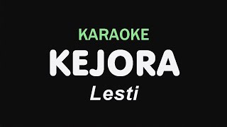 KEJORA  Lesti  KARAOKE [upl. by Korella705]