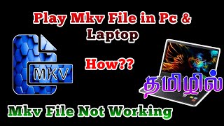 How To Solve Mkv Files Not Working on Pc amp Laptop in Tamil [upl. by Alesi]