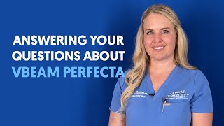 Answering Your Questions About Vbeam Perfecta Laser Treatment [upl. by Inilam]