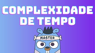 Complexidade de tempo  DSA em GoLang 4 [upl. by Enylekcaj86]