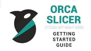 Orca Slicer getting started guide A slicer for all of your 3D printers [upl. by Quinn329]