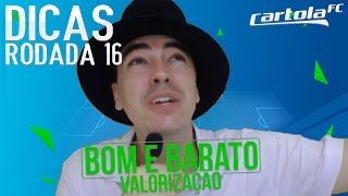 DICAS BOM e BARATO  VALORIZAÇÃO RODADA 16  CARTOLA FC 2016 [upl. by Biddick]