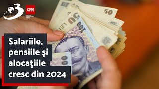 Salariile pensiile şi alocaţiile cresc din 2024 [upl. by Assenab]