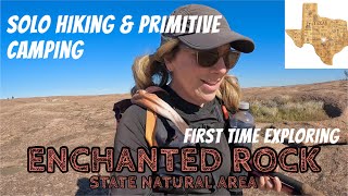 Solo Hiking amp Primitive Camping ENCHANTED ROCK  First Visit [upl. by Ferrand302]