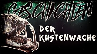 Die Geschichten der Küstenwache Teil I Creepypasta GermanDeutsch [upl. by Ahsiki319]