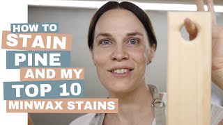 How to Stain Pine and My Top 10 Minwax Stains [upl. by Pegeen]