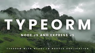 TypeORM in a Nodejs and Expressjs application [upl. by Melborn147]