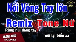 Karaoke Nối Vòng Tay Lớn Remix Tone Nữ  Nhạc Sống  Trọng Hiếu [upl. by Forrester]