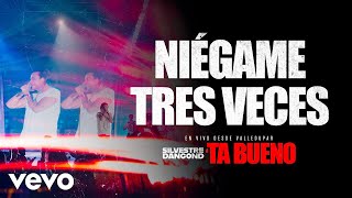 Silvestre Dangond  NIÉGAME TRES VECES ´TA BUENO DESDE VALLEDUPAR En Vivo [upl. by Tully629]