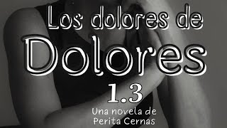 Lets read Los dolores de Dolores 13  Leyendo autores de internet [upl. by Khorma]